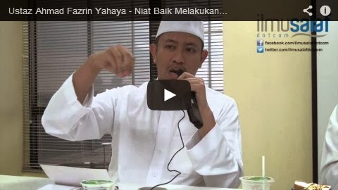 Ustaz Ahmad Fazrin Yahaya – Niat Baik Melakukan Perkara yang Menyelisihi Sunnah