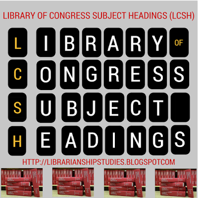 Library of Congress Subject Headings LCSH Library of Congress Subject Headings LCSH