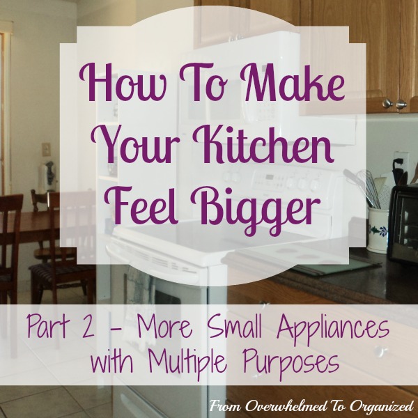Small Appliances With Multiple Purposes How To Make Your Kitchen Feel