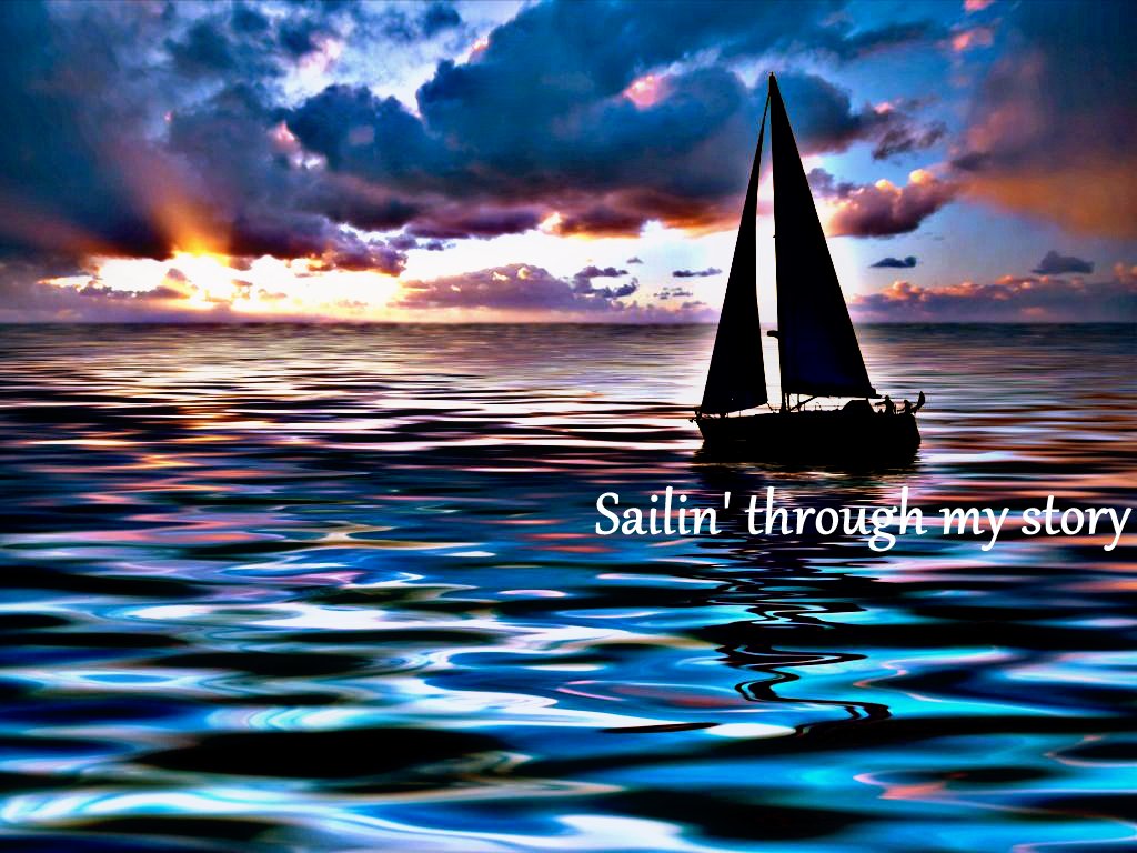 Sailin' through my story