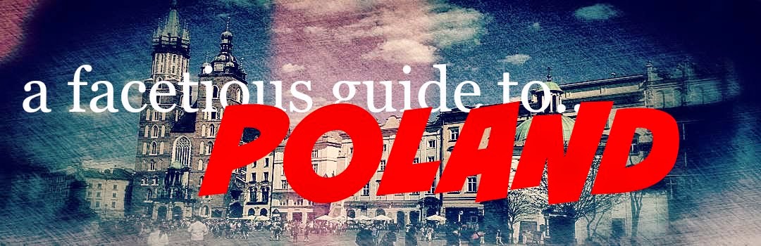 a facetious guide to Poland