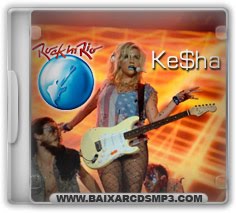 Baixar CD Ke$ha - Rock in Rio 2011 Grátis