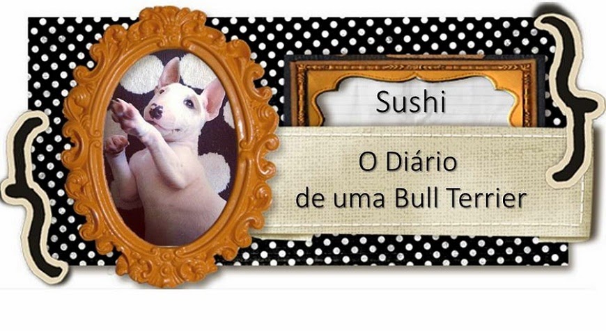 Sushi - O Diário de uma Bull Terrier
