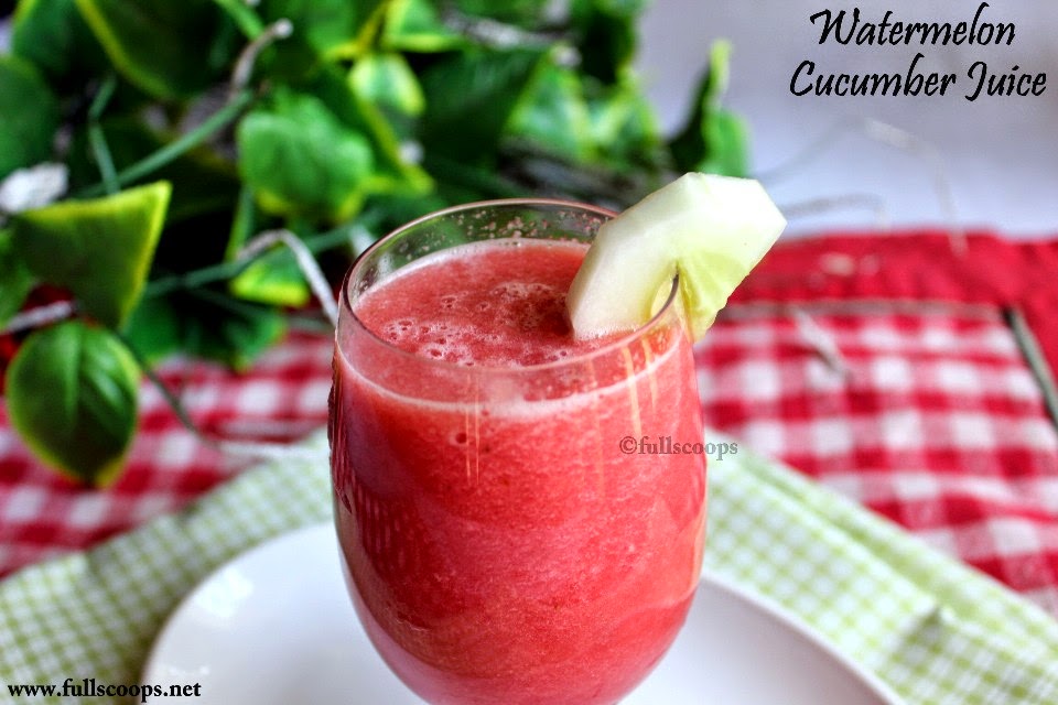 Watermelon Cucumber Juice Full Scoops A food blog with easy,simple
