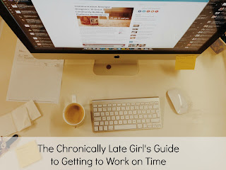tips and tricks to get to work on time, don't be late!