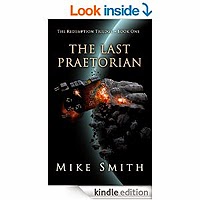 The Last Praetorian (The Redemption Trilogy Book 1) by Mike Smith