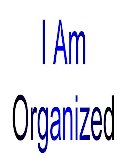 I am Organized. I am Organized.