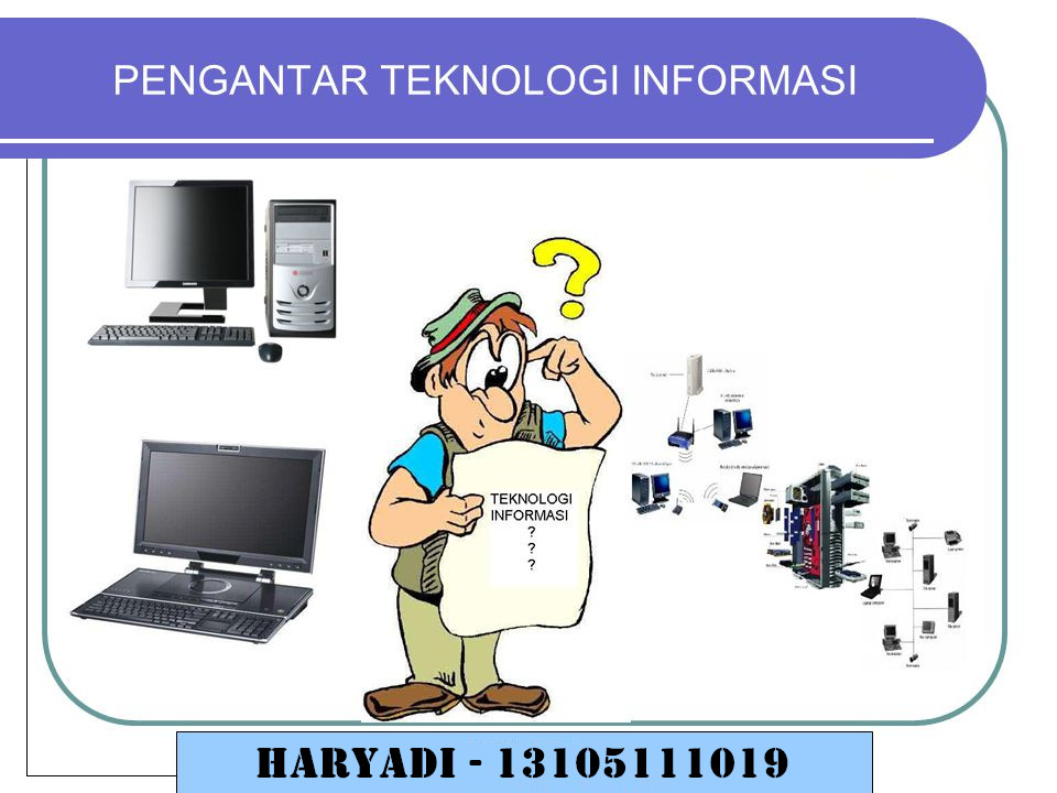 Ringkasan Materi Pengantar Teknologi Informasi Haryadi