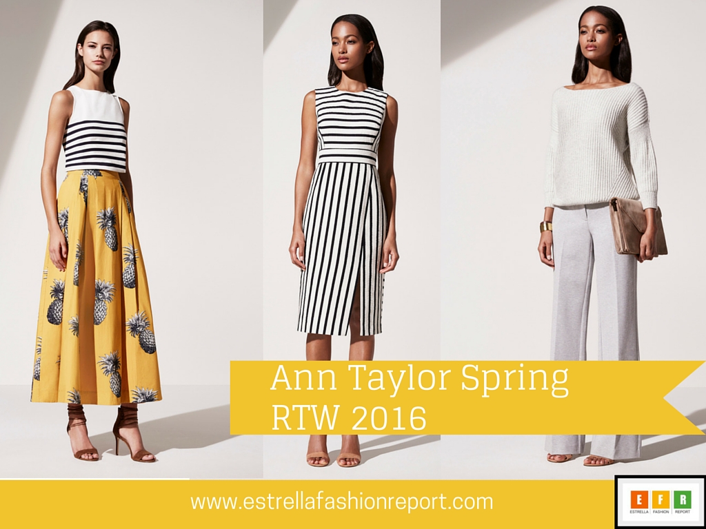 Ann taylor spring rtw 2016 lookbook – estrella fashion report