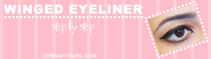 Tutorial: Winged Eyeliner Step By Step by Le Beauty Girl