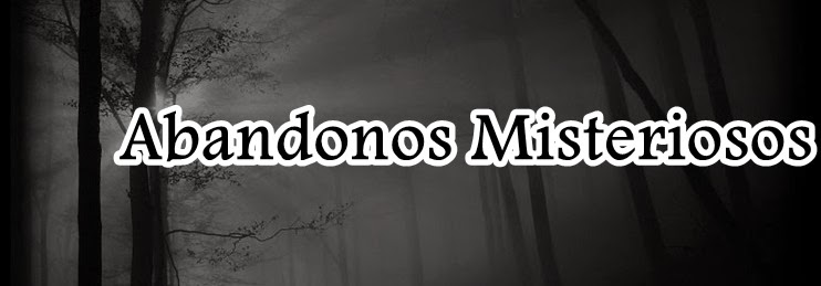   Abandonos Misteriosos