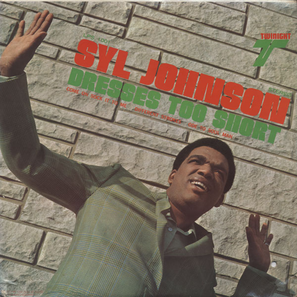 Syl Johnson - Ode To Soul Man / I´ll Take Those Skinny Legs Syl Johnson - Ode To Soul Man / I´ll Take Those Skinny Legs