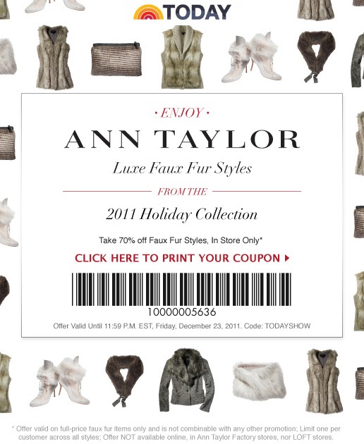 FREE IS MY LIFE COUPON 70 off Faux Fur items at Ann Taylor Stores (Today Show Jill's Steals