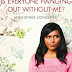 Book Review: Is Everyone Hanging Out Without Me? by Mindy Kaling