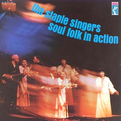 Staple Singers Soul Folk In Action Staple Singers Soul Folk In Action