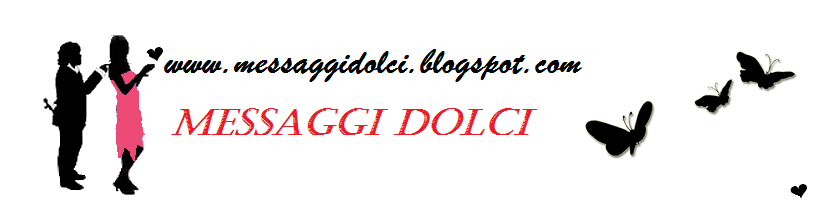 MESSAGGI DOLCI