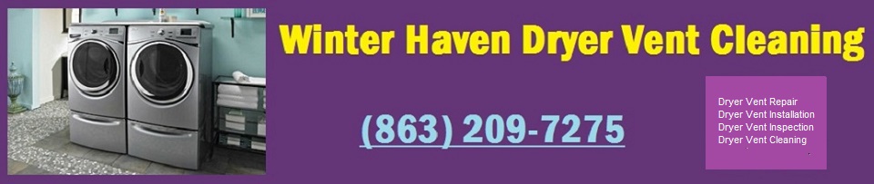 Winter Haven Dryer Vent Cleaning (863) 209-7275
