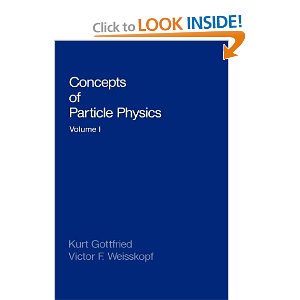 Concepts of Particle Physics Kurt Gottfried, Victor F. Weisskopf