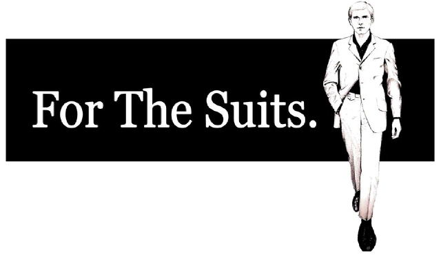 For The Suits.