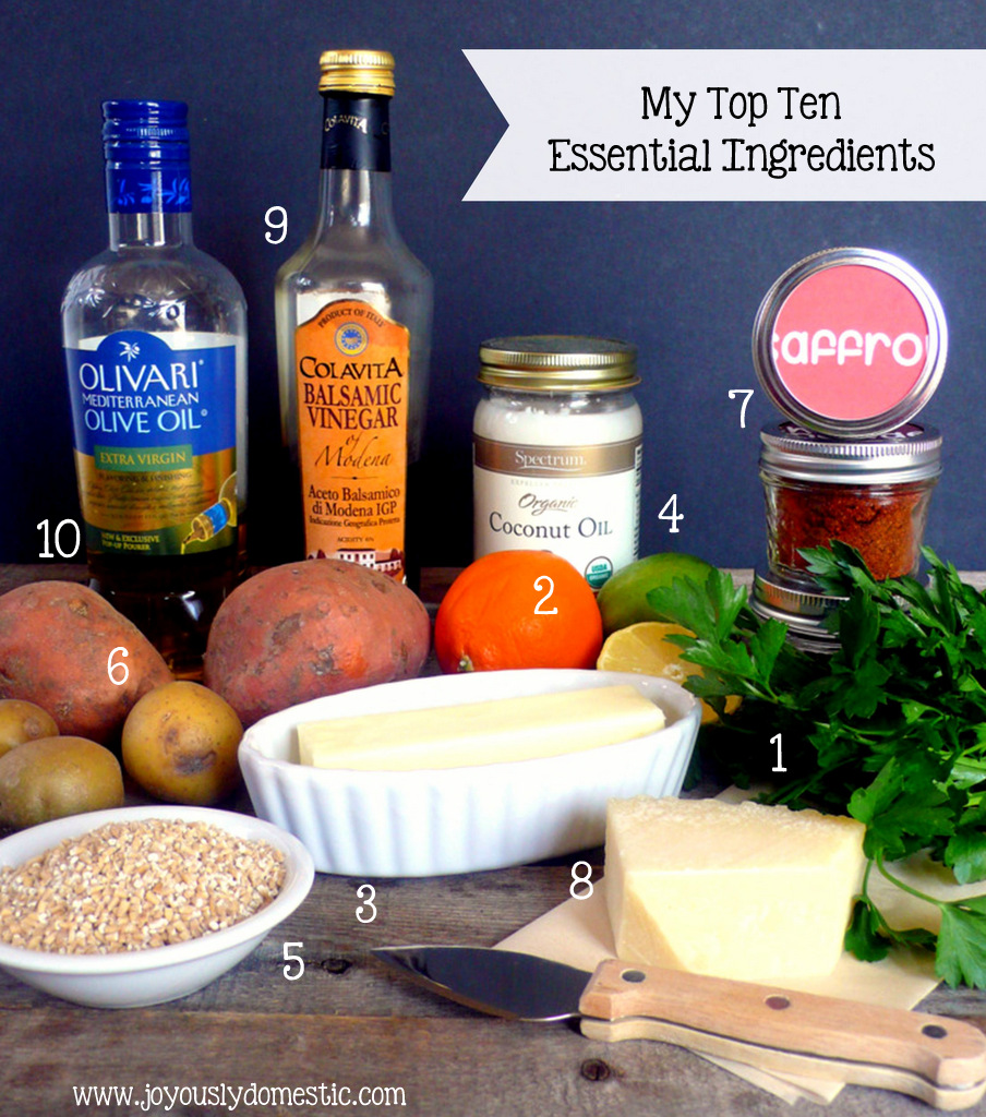 Joyously Domestic The Top Ten Essential Ingredients I Always Have on Hand