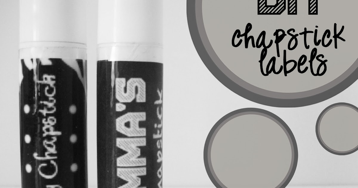 Crafting {E} DIY Chapstick Labels