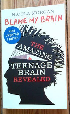 Blame My Brain: The Amazing Teenage Brain Revealed by Nicola Morgan