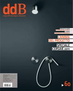 DDB Design Diffusion Bagno e Benessere 60 - Novembre & Dicembre 2011 | ISSN 1592-3452 | TRUE PDF | Bimestrale | Professionisti | Design
Rivista internazionale sul design bagno.