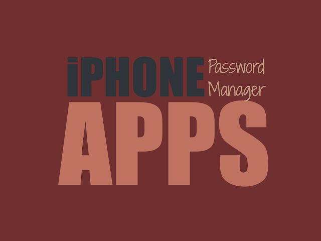 Best iPhone Password Manager Apps