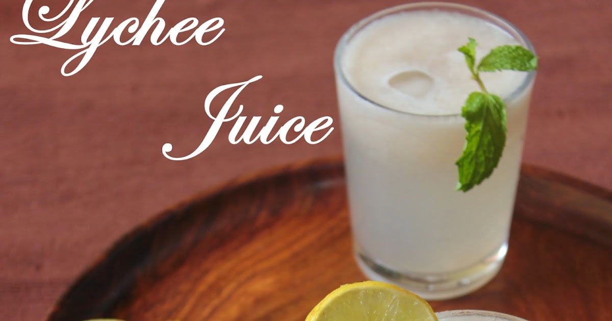 Lychee Juice Longan Juice Home Cooks Recipe