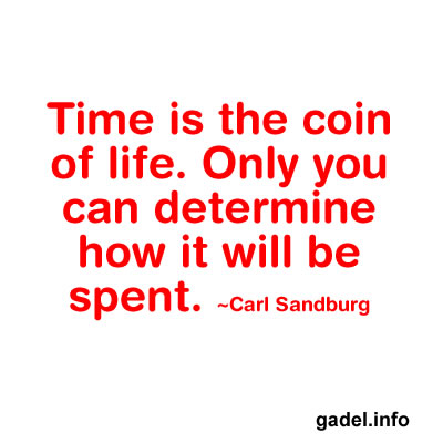 life quotes Time is the coin of life Only you can determine how it will be