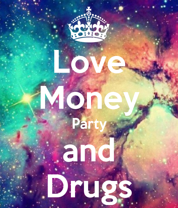 love money drugs