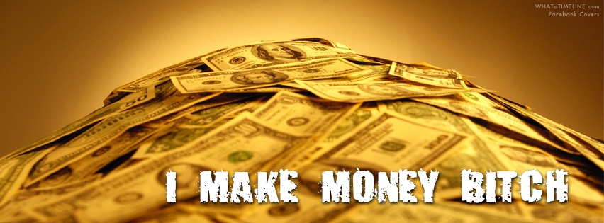 make money bitch