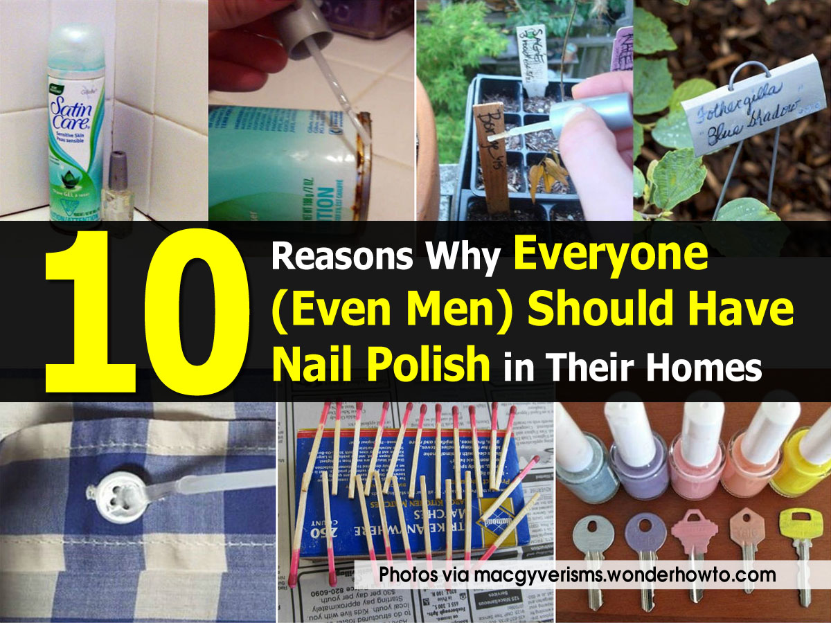 10 Reasons Why Everyone (Even Men) Should Have Nail Polish in Their
