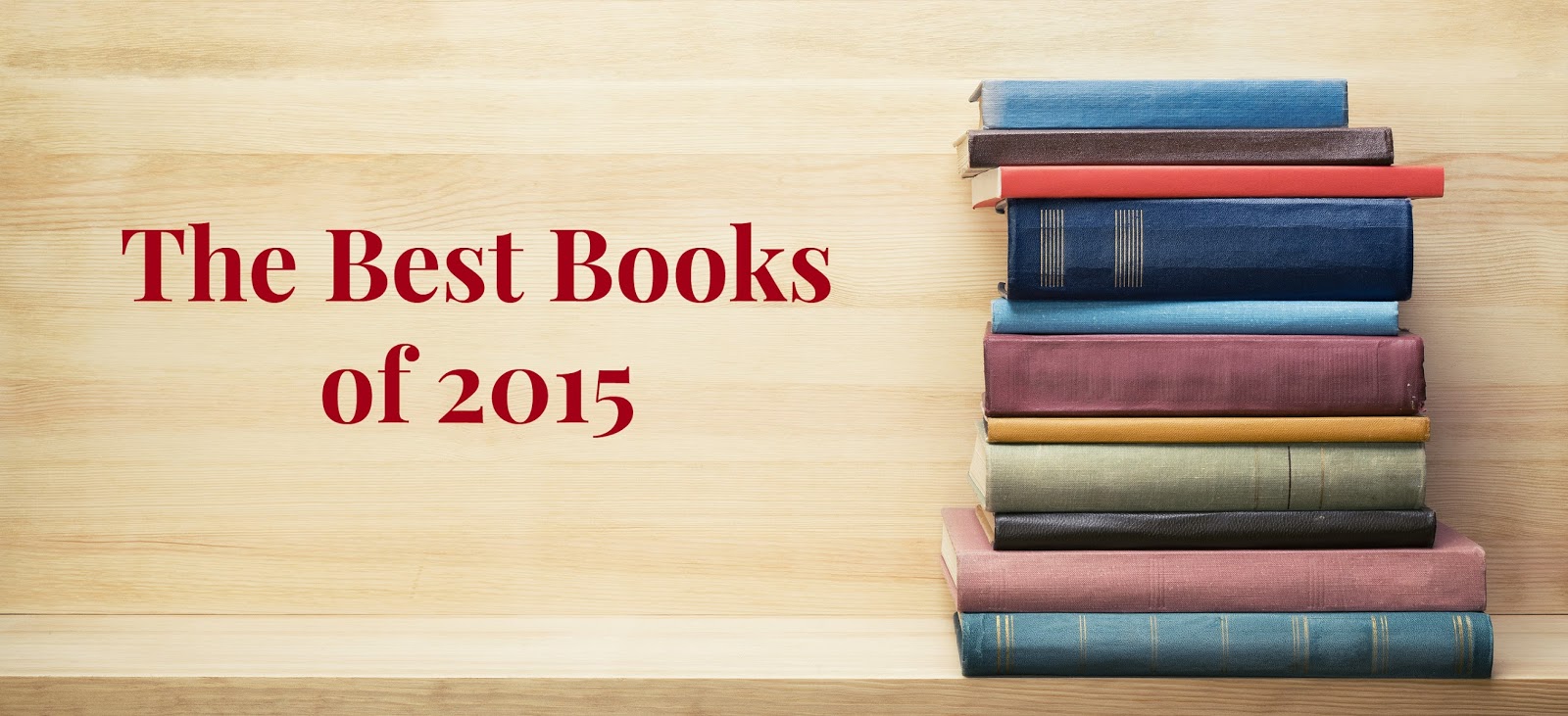 Better Than Never The Best Books I Read in 2015