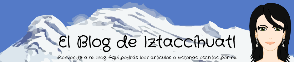 El Blog de Iztaccíhuatl