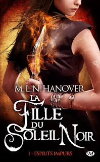 [Hanover, M.L.N.] La fille du Soleil Noir - Tome 1: Esprits impurs La+fille+du+soleil+noir