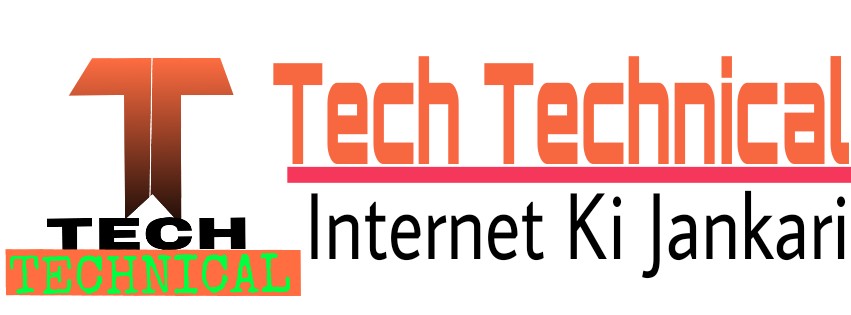 Tech Technical-Internet Ki Puri Jankari