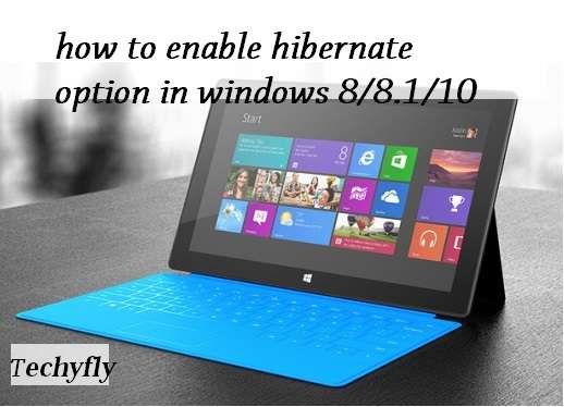 How to enable hibernate option in windows 8-8.1-10 How to enable hibernate option in windows 8-8.1-10