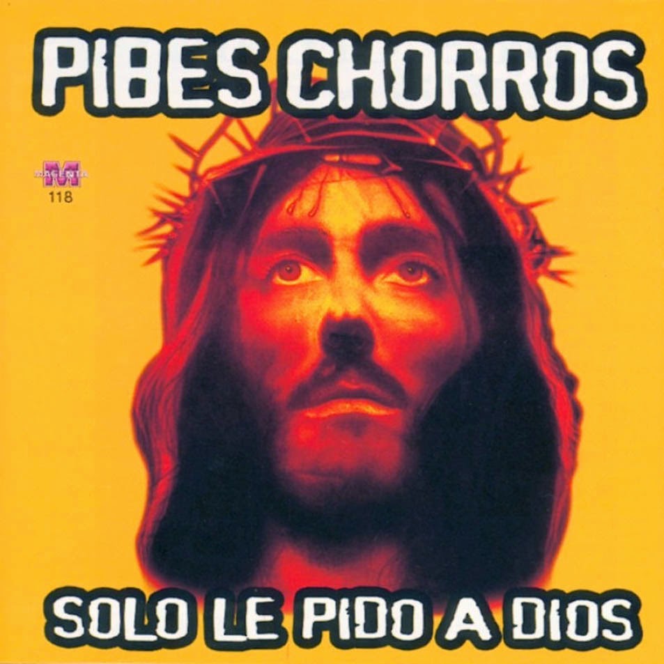 Los Pibes Chorros - Solo Le Pido a Dios (2002) Los Pibes Chorros - Solo Le Pido a Dios (2002)