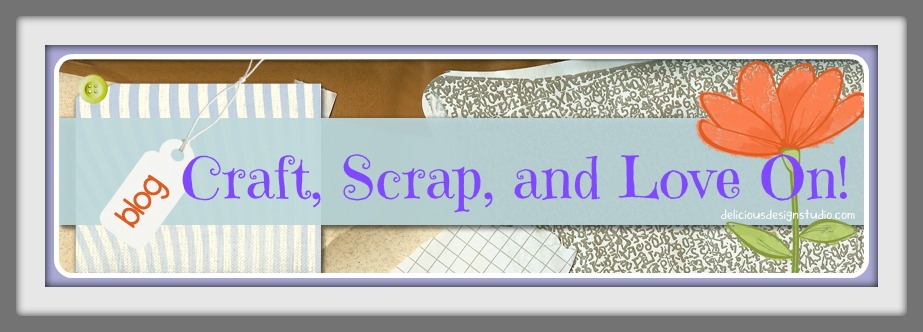 Craft, Scrap, and Love On!