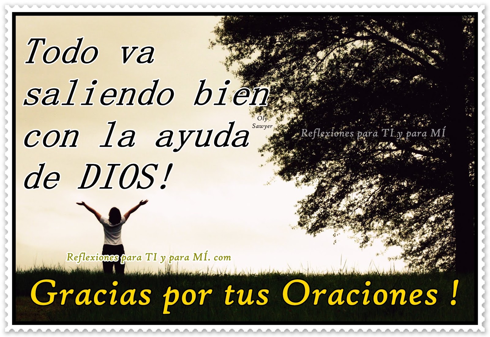 Buenos Deseos para TI y para MÍ * Toda va saliendo bien con la ayuda