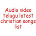 audio video telugu latest christian songs list