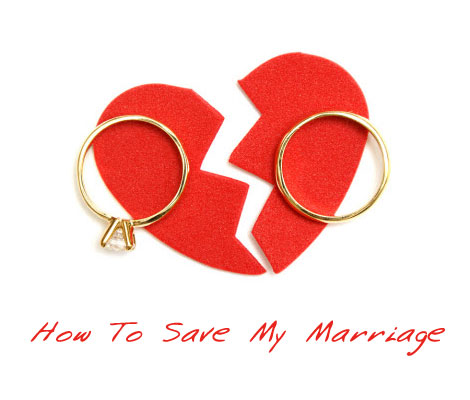How To Save My Marriage