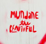 mundane the beautiful