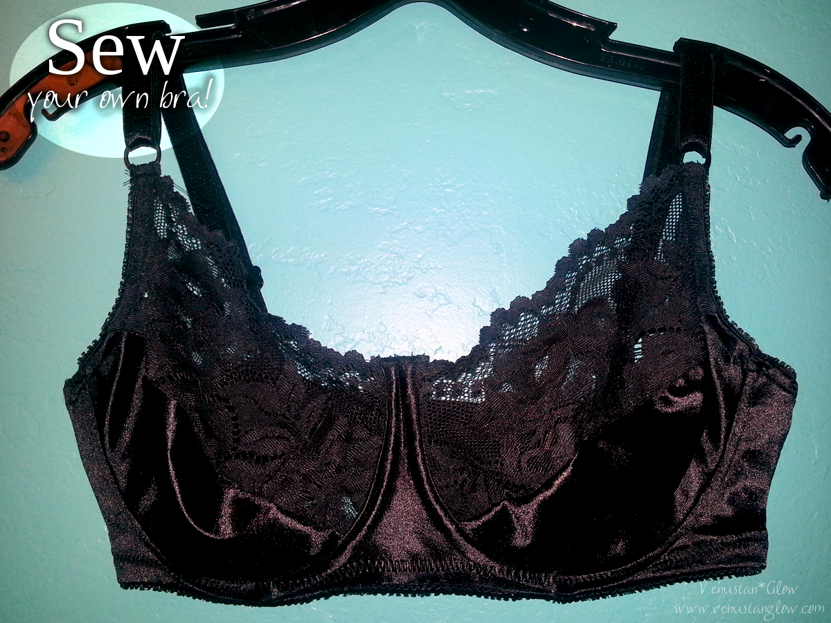 Sew Your Own Custom Bra Tutorial Your Questions Needed Venusian*Glow