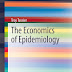 The Economics of Epidemiology - Free Ebook Download
