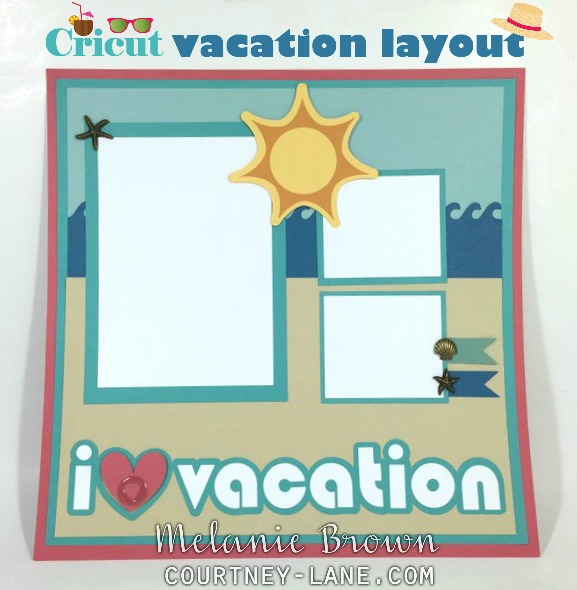 Courtney Lane Designs Cricut Vacation Layout