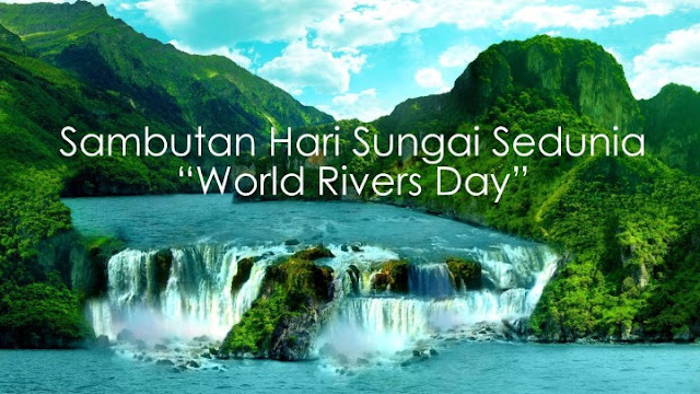 Hari Sungai Sedunia (World Rivers Day)