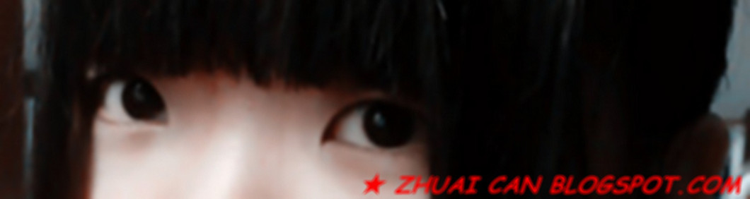 ★  ZHUAI   CAN   BLOGSPOT   .