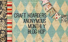 I'm excited to be a member of the Craft Hoarders Anonymous Monthly Blog Hop!